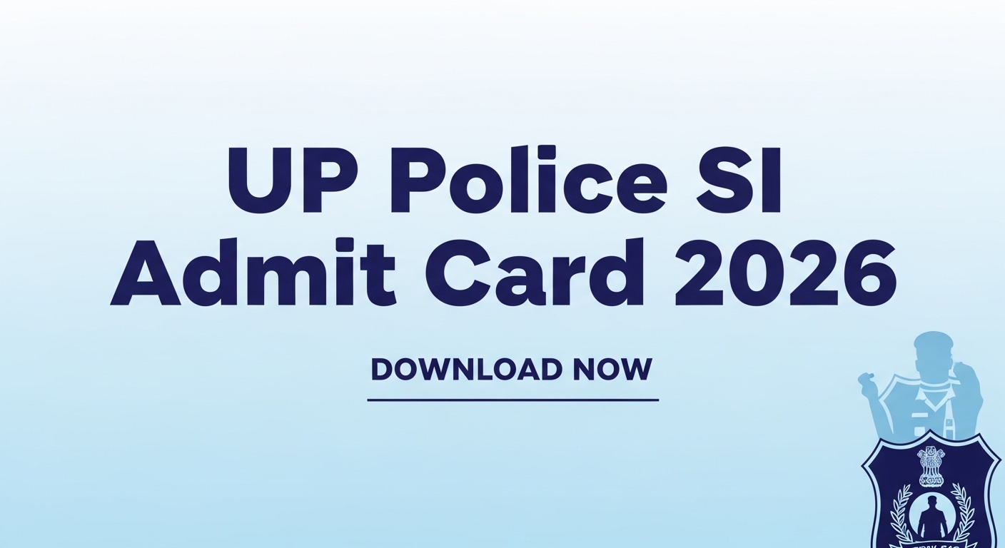 UP Police SI Admit Card 2026